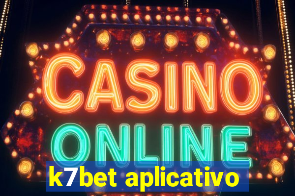 k7bet aplicativo